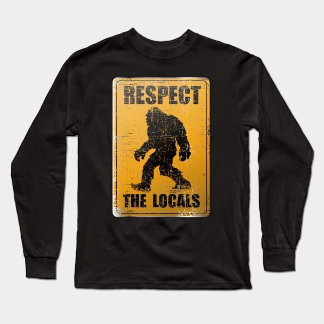 Bigfoot, sasquatch, Respect the Locals Long Sleeve T-Shirt by HEJK81